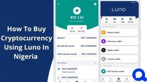 How To Buy Cryptocurrency Using Luno In Nigeria