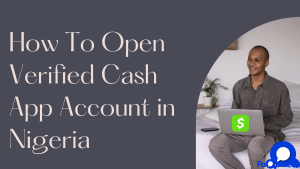 How To Open Verified Cash App Account in Nigeria (2021)