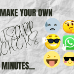 How To Create Your Own WhatsApp Stickers in 2 Minutes Without Stress