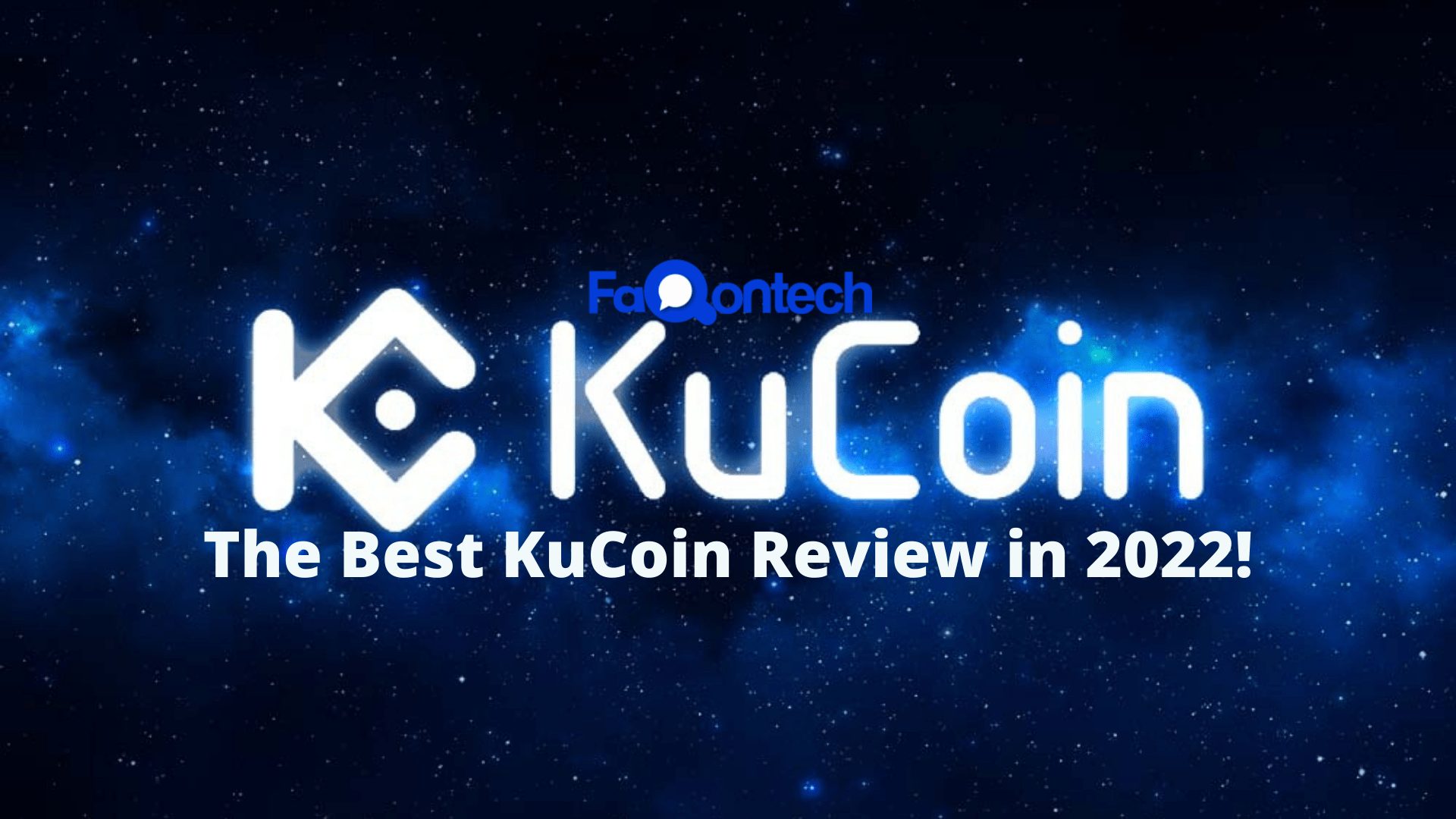 The Best KuCoin Review in 2022 - FaqonTech