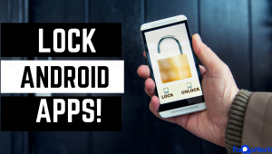 How to lock applications on your Android smartphone