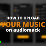 How To Upload Songs on Audiomack on Android and iPhone in 2022