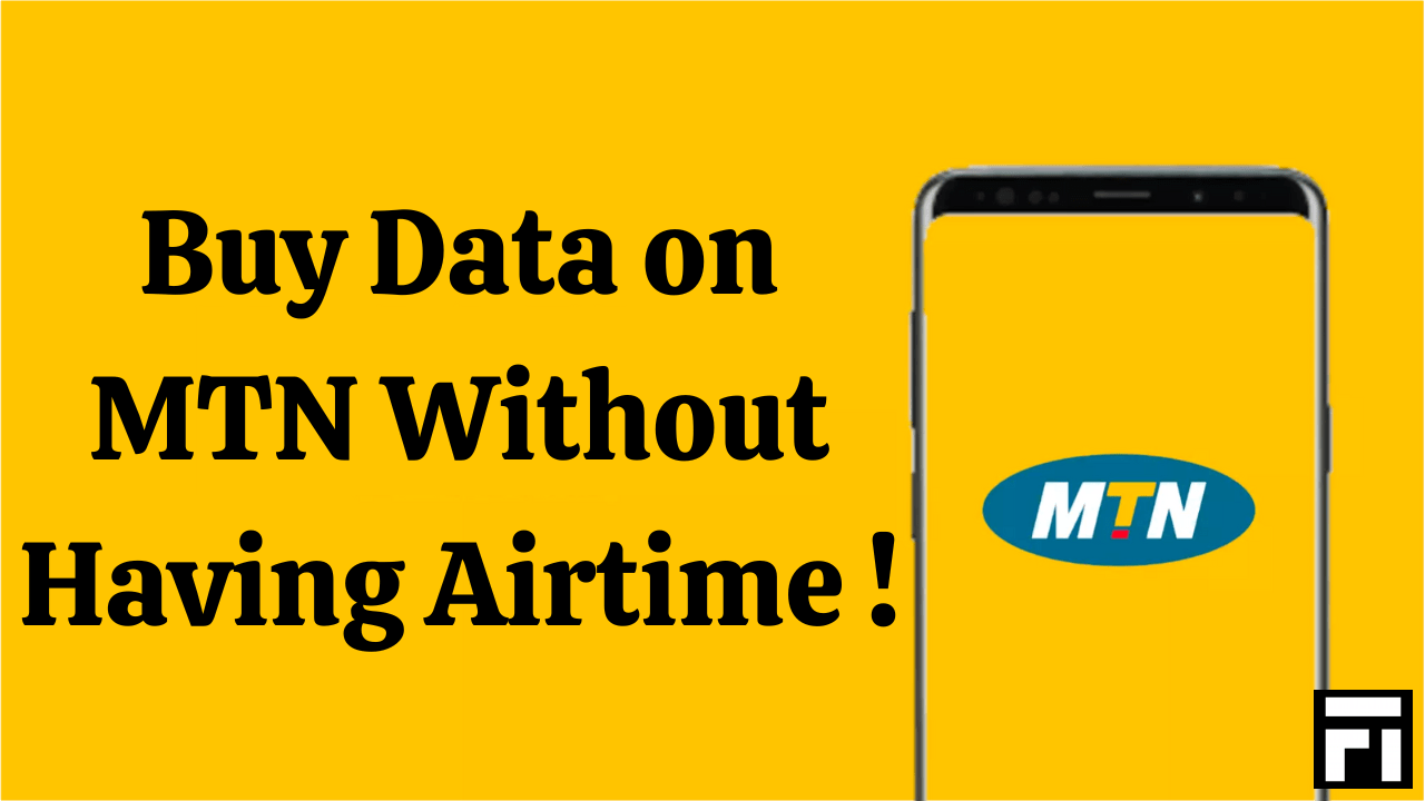 How To Buy Data on MTN Without Having Airtime (2022)