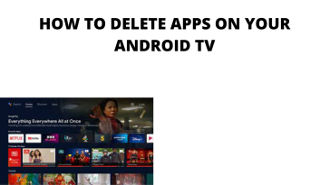 How to Delete Apps on your Android TV